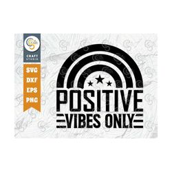 Positive Vibes Only SVG Cut File, Positive Thinking Svg, Motivational Saying Svg, Inspirational Quotes, TG 02780
