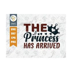 The Princess Has Arrived SVG Cut File, Newborn Svg, Baby Bump Svg, Cute Baby Svg, Baby Quotes, TG 00130