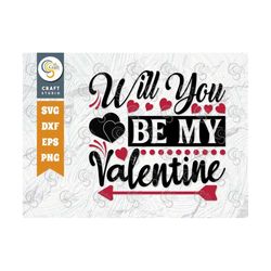 Will You Be My Valentine SVG Cut File, Valentines Day Svg, Romance Svg, True Love Svg, Baby Love Svg, 14 February Svg, T