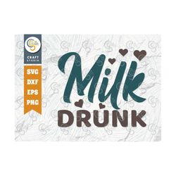 Milk Drunk SVG Cut File, Newborn Svg, Baby Bump Svg, Cute Baby Svg, Baby Quotes, TG 00121