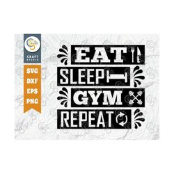 Eat Sleep Gym Repeat SVG Cut File, Weights Svg, Gym Svg, Fitness Svg, Workout Svg, Bodybuilding Svg, Gym Quotes, TG 0155