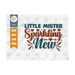 Little Mister Sparkling New SVG Cut File, Newborn Svg, Baby Bump Svg, Cute Baby Svg, Baby Quotes, TG 00085