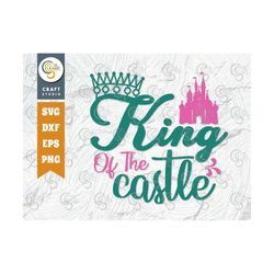 King Of The Castle SVG Cut File, Summer Svg, Holiday Svg, Vacation Quote Design, TG 00790