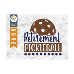 retirement pickleball svg cut file, pickleball svg, sports svg, pickleball game svg, pickleball tshirt design, picklebal