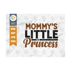 Mommy's Little Princess SVG Cut File, Newborn Svg, Baby Bump Svg, Cute Baby Svg, Baby Quotes, TG 00082