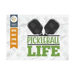 pickleball life svg cut file, pickleball svg, sports svg, pickleball game svg, pickleball tshirt design, pickleball quot