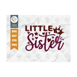 little sister svg cut file, newborn svg, baby bump svg, cute baby svg, baby quotes, tg 00074