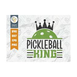pickleball king svg cut file, pickleball svg, sports svg, pickleball game svg, pickleball tshirt design, pickleball quot