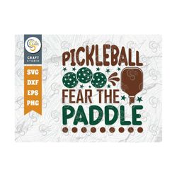 Pickleball Fear The Paddle SVG Cut File, Pickleball Svg, Sports Svg, Pickleball Game Svg, Pickleball Design, Pickleball