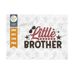 little brother svg cut file, newborn svg, baby bump svg, cute baby svg, baby quotes, tg 00068
