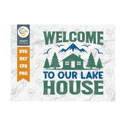 Welcome To Our Lake House SVG Cut File, Lake Svg, Lake Life Svg, Canoe Svg, Kayak Life Svg, Kayak Saying Svg, Lake Quote