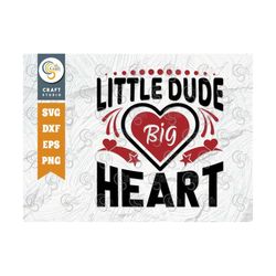 Little Dude Big Heart SVG Cut File, Love Svg, Valentine Svg, Valentine's Day Svg, February Svg, Funny Valentine, Valenti