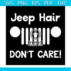Jeep Hair Do Not Care Svg, Vehicle Svg, Jeep Svg