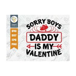 Sorry Boys Daddy Is My Valentine SVG Cut File, Valentine's Day Svg, Daddy's Girl  Svg, Baby Valentine's Day Svg, Valenti