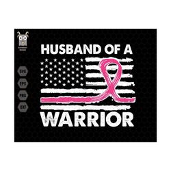 Husband Of A Warrior Svg, Childhood Cancer Awareness Svg, Pink Ribbon Svg, Flag America Svg, Father's Day Svg, Breast Ca