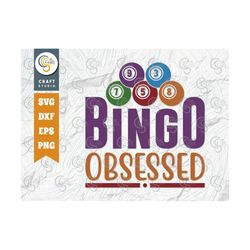 Bingo Obsessed SVG Cut File, Bingo Svg, Bingo gift Svg, Bingo Games Svg, Crazy Bingo Svg, Bingo Quotes, TG 01404