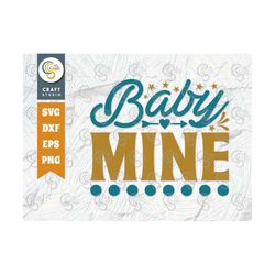 Baby Mine SVG Cut File, Newborn Svg, Little Boss Svg, Cute Baby Svg, Baby Quotes, TG 01588