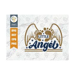 Little Angel SVG Cut File, Angel Svg, Newborn Svg, Child Svg, Cute Baby Svg, Baby Quotes, TG 01583