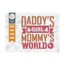 Daddys Girl Mommys World SVG Cut File, Newborn Svg, Little Baby Svg, Cute Baby Svg, Baby Quotes, TG 01574