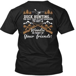 Duck Hunting T Shirt, Front Of Your Friends T Shirt