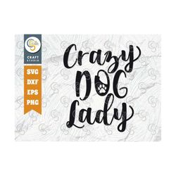 Crazy Dog Lady SVG Cut File, March 8 Svg, Women Svg, Girl Day Svg, Female Svg, Wife, Women's Day Quote Design, TG 01527