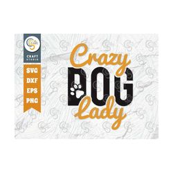 Crazy Dog Lady SVG Cut File, March 8 Svg, Women Svg, Girl Day Svg, Female Svg, Wife Svg, Women's Day Quote Design, TG 00