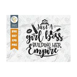 Just A Girl Building Her Empire SVG Cut File, March 8 Svg, Women Svg, Girl Day Svg, Female Svg, Wife Svg, Women's Day Qu