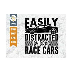 Easily Distracted By Drag Race Cars SVG Cut File, Sports Svg, Car Racing Quotes, Racing Cutting File, TG 02770