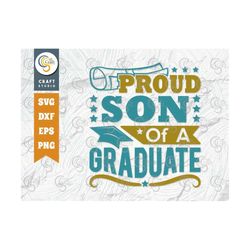 Proud Son Of A Graduate Svg Cut File, Senior Svg, Parents Svg, Graduation Svg, Grad Svg, Class Of Svg, Quote Design
