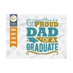 Proud Dad Of A Graduate Svg Cut File, Class Of Svg, Senior Svg, Dad Of The Grad Svg, Graduation Svg, Grad Svg, Quote Des