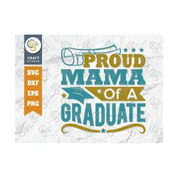 Proud Mama Of A Graduate Svg Cut File, Senior Svg, Hubby Svg, Graduation Svg, Grad Svg, Class Of Svg, Quote Design