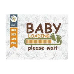 Baby Loading Please Wait SVG Cut File, Pregnancy Svg, Newborn Svg, Baby Quote Design, TG 00184