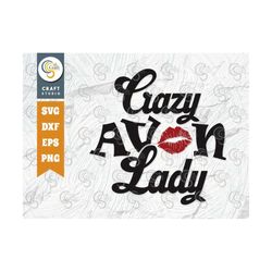 Crazy Avon Lady SVG Cut File, March 8 Svg, Women Svg, Girl Day Svg, Female Svg, Wife, Women's Day Quote Design, TG 00260