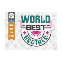 World Best Brother SVG Cut File, Best Brother Svg, Blessed Brother Svg, Bro Svg, Family Svg, Brother Quotes Design, TG 0