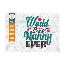 World Best Nanny Ever SVG Cut File, Best Nanny Svg, Blessed Nanny Svg, Grandma Svg, Family Svg, Nanny Quotes, Family Des
