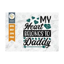 My Heart Belongs To Daddy SVG Cut File, True Love Svg, Romance Svg, Couple Lover Svg, Valentines Day Svg, 14 February Sv