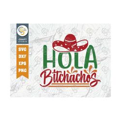 hola bitchachos svg cut file, cinco de mayo svg, taco svg, mexican svg, mexican celebration day, may 5, mexican quote de