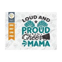 Loud And Proud Cheer Mama SVG Cut File, Cheerleading Svg, Cheer Svg, Cheer Life Svg, Cheer Team Svg, Cheer Quotes, TG 01