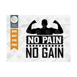 No Pain No Gain SVG Cut File, Weights Svg, Gym Svg, Fitness Svg, Workout Svg, Bodybuilding Svg, Gym Quotes, TG 01460