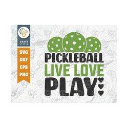 Pickleball Live Love Play SVG Cut File, Pickleball Svg, Sports Svg, Pickleball Game Svg, Pickleball  Design, Pickleball