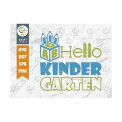 Hello Kindergarten SVG Cut File, Back To School Svg, Kindergarten, School Quote Design, TG 01986