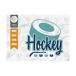 Hockey SVG Cut File, Sports Svg, Ice Hockey Svg, Hockey Shirt Svg, Play Hockey Svg, Hockey Puck Svg, Hockey Quote TG 024