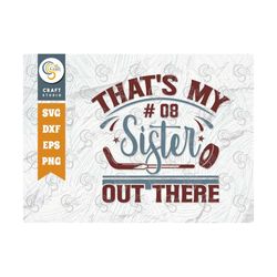 That's My Sister Out There SVG Cut File, Sports Svg, Ice Hockey Svg, Hockey Svg, Hockey Sister Svg, Hockey Puck Svg, Hoc