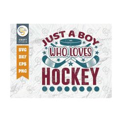 Just A Boy Who Loves Hockey SVG Cut File, Hockey Player Svg, Hockey Saying Svg, Hockey Quotes, Hockey Cutting File, TG 0