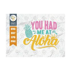 You Had Me At Aloha SVG Cut File, Summer Svg, Pineapple Svg, Sun Svg, Beach Life Svg, Vacation Svg, Summer Quote Design,