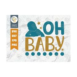 oh baby svg cut file, newborn svg, little boss svg, cute baby svg, baby quotes, tg 01586