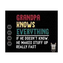 Grandpa Knows Everything Svg, Funny Grandpa Svg, Pawpaw Grandpa Gift, Papa Svg, Fathers Day Svg, Grandfather Svg, Dad Sv