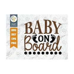 baby on board svg cut file, newborn svg, child svg, cute baby svg, baby quotes, tg 01568