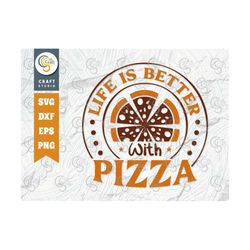 Life Is Better With Pizza SVG Cut File, Pizza Lover Svg, Pizza Party, Pizza Svg, Pizza Time Svg, Pepperoni Svg, Pizza Qu