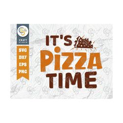 It's Pizza Time SVG Cut File, Pizza Lover Svg, Pizza Party, Pizza Svg, Mushroom, Pepperoni Svg, Pizza Slice, Pizza Quote